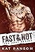 Fast & Hot: A Formula 1 Racing Romance (The Fast Series)