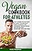 The Vegan Cookbook for Athletes by Mike Freeman