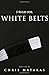 5 Rules for White Belts