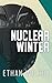 Nuclear Winter by Ethan Wilcox
