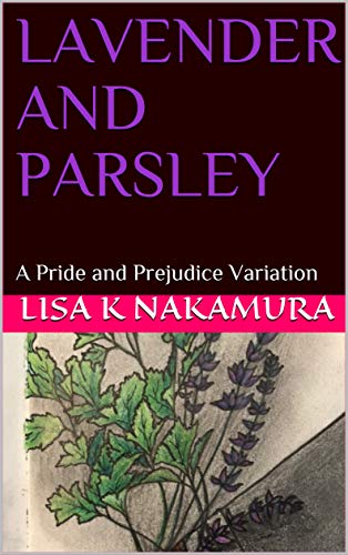 Lavender and Parsley: Pride and Prejudice Variation (Kindle Edition)