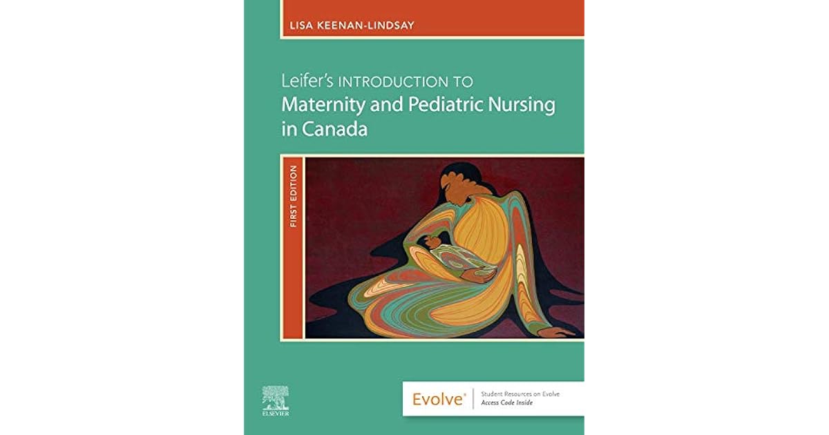 Leifer's Introduction to Maternity and Pediatric Nursing in Canada by