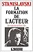 La Formation de l'acteur by Constantin Stanislavski