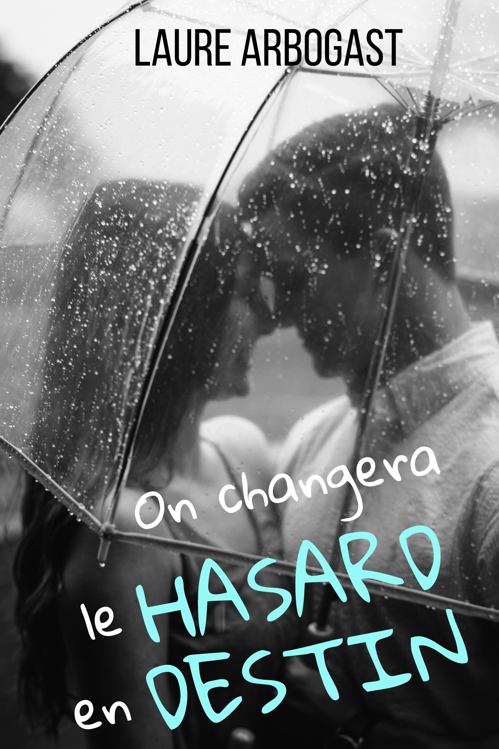 On changera le hasard en destin