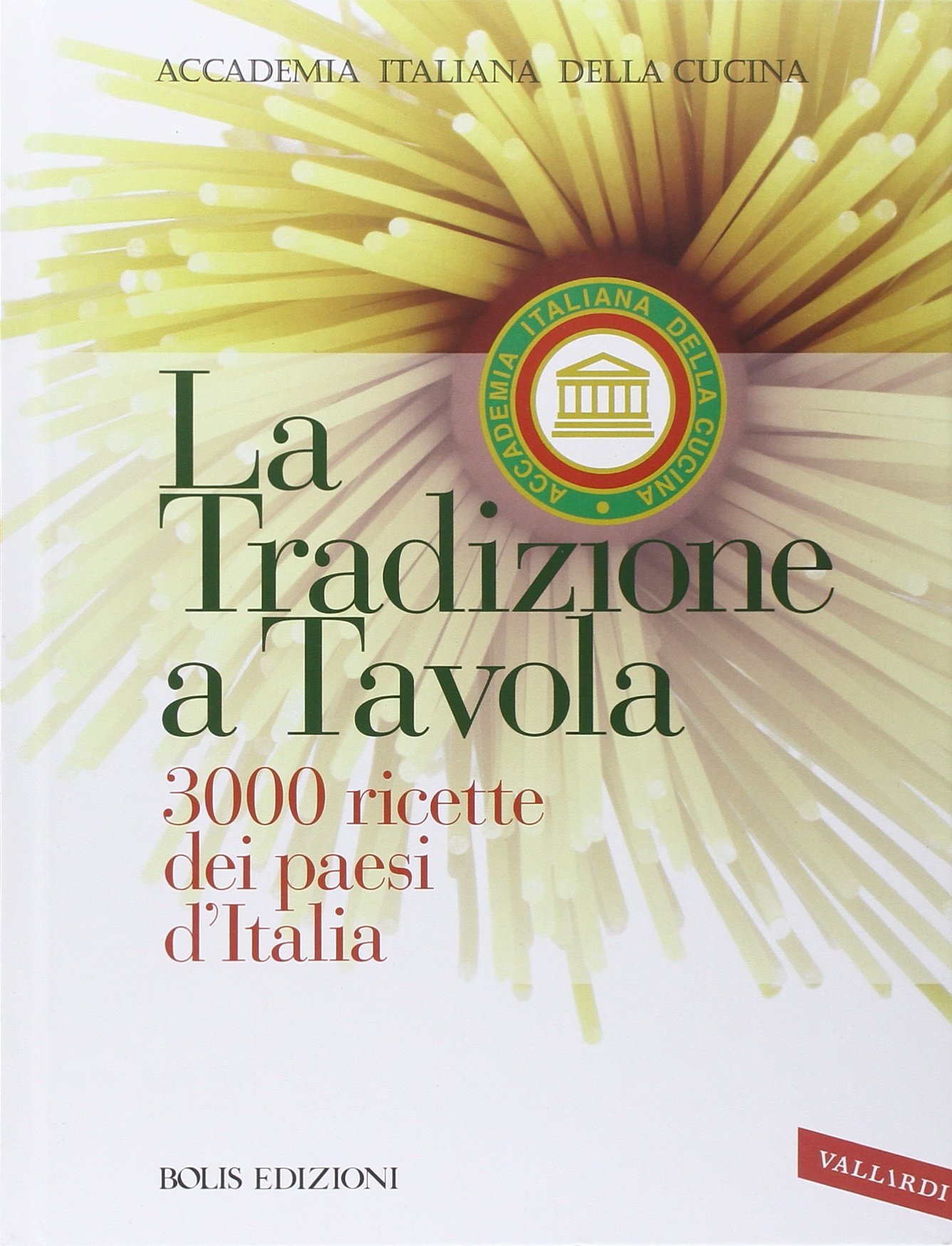 La tradizione a tavola - 3000 ricette dei paesi d'Italia