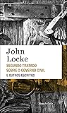 Segundo tratado sobre o governo civil e outros escritos (Vozes de Bolso) (Portuguese Edition) Segundo tratado sobre o governo civil e outros escritos (Vozes de Bolso) (Portuguese Edition)