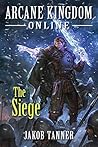 The Siege (Arcane Kingdom Online, #5)