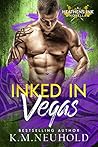 Inked in Vegas by K.M. Neuhold