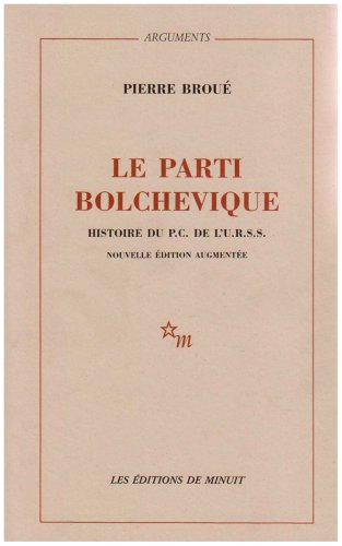 Le Parti Bolchevique: Histoire du P.C. de L'U.R.S.S.