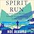 Spirit Run: A 6,000-Mile Marathon Through North America's Stolen Land