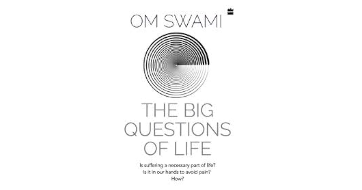 The Big Questions of Life by Om Swami