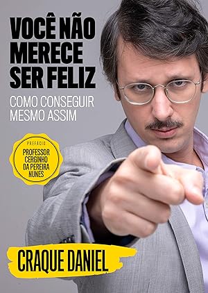Você Não Merece Ser Feliz - Como Conseguir Mesmo Assim
