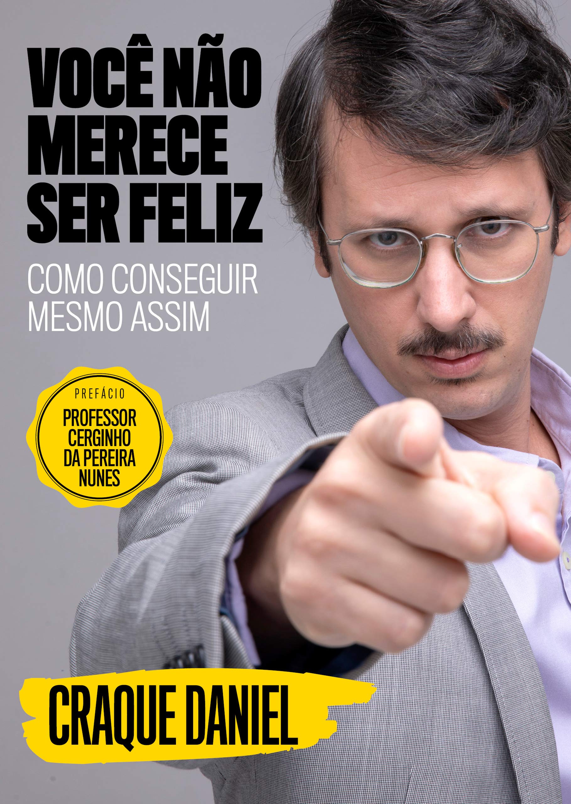 Você Não Merece Ser Feliz - Como Conseguir Mesmo Assim (Paperback)