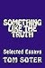 Something Like the Truth: Selected Essays