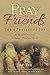 Pray For Your Friends: The ...