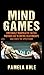 Mind Games: Emotionally Manipulative Tactics Partners Use to Control Relationships and Force the Upper Hand