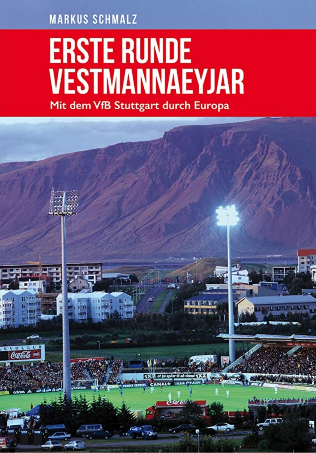 Erste Runde Vestmannaeyjar - Mit dem VfB Stuttgart durch Europa
