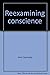 Reexamining conscience