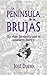 La PENÍNSULA de las BRUJAS: Un viaje fantástico por el aquelarre ibérico (Spanish Edition)