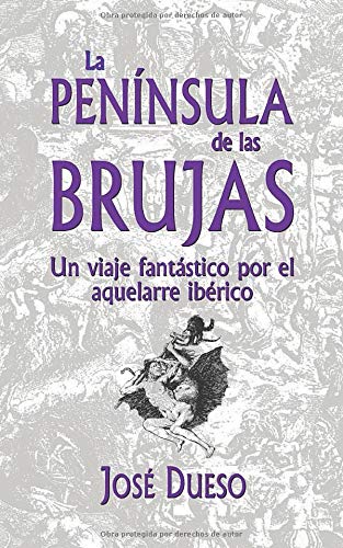 La PENÍNSULA de las BRUJAS: Un viaje fantástico por el aquelarre ibérico (Spanish Edition)