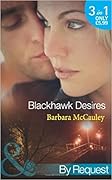 Blackhawk Desires: Blackhawk's Betrayal / Blackhawk's Bond /Blackhawk's Affair
