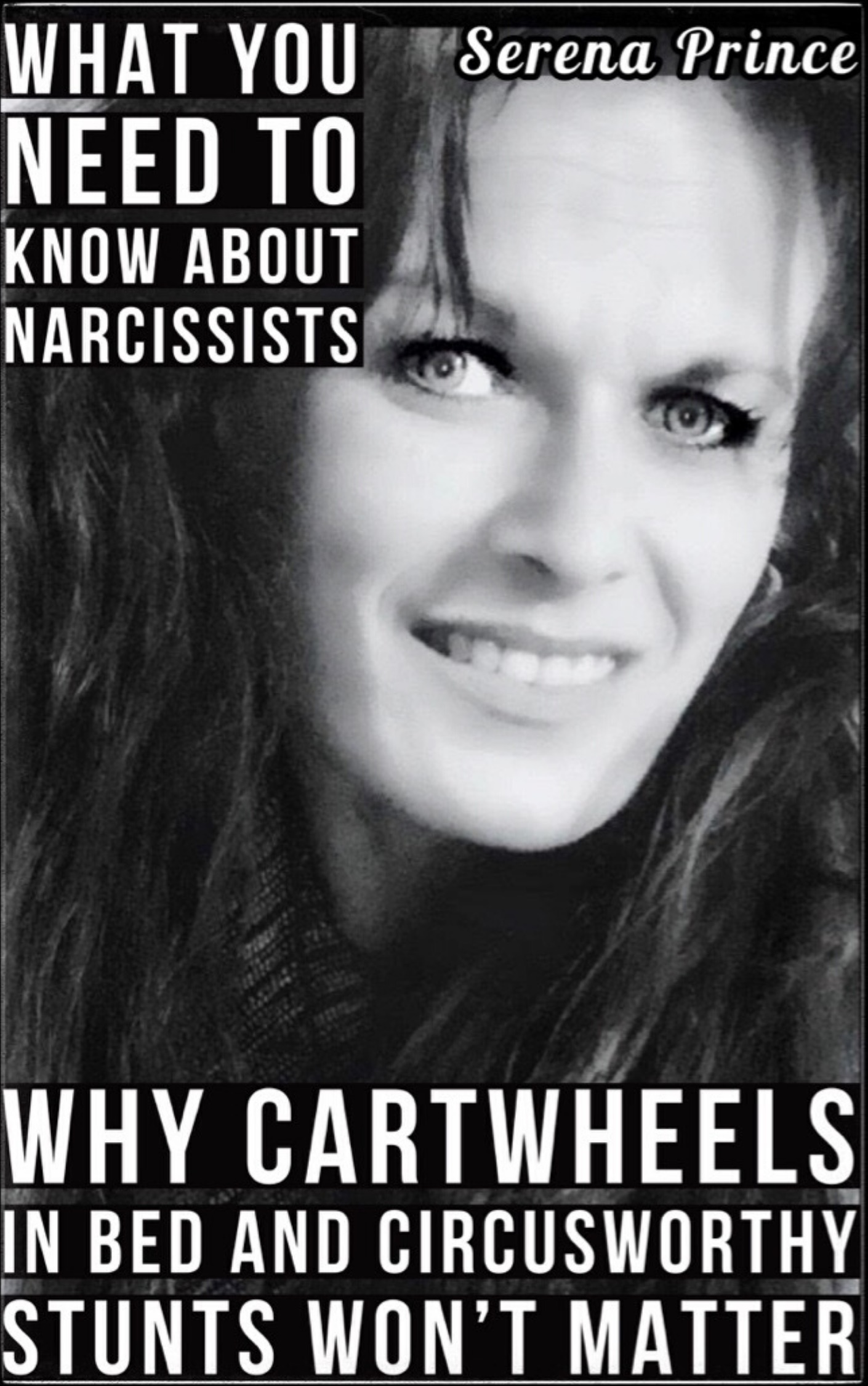 What You Need To Know About Narcissists: Why Cartwheels In Bed & Circusworthy Stunts Won’t Matter