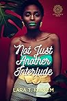 Not Just Another Interlude by Lara T. Kareem