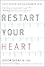 Restart Your Heart: The Playbook for Thriving With Afib