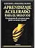 Aprendizaje acelerado para el siglo XXI