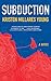 Subduction by Kristen Millares Young Subduction by Kristen Millares Young