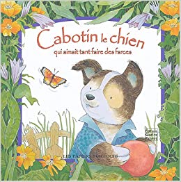 Cabotin le chien qui aimait tant faire des farces (Hardcover)