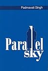 Parallel Sky by Padmavati Singh