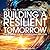 Building a Resilient Tomorrow: How to Prepare for the Coming Climate Disruption