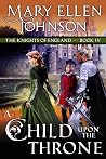 A Child Upon the Throne (The Knights of England #4)
