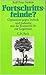 Fortschrittsfeinde?: Opposition gegen Technik und Industrie von der Romantik bis zur Gegenwart