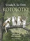 Kotolotki by Ursula K. Le Guin