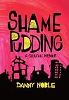 Shame Pudding