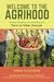 Welcome to the Agrihood: Living, Shopping, and Gardening for a Farm-to-Table Lifestyle