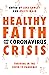 Healthy Faith and the Coron...