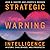 Strategic Warning Intelligence: History, Challenges, and Prospects