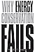 Why Energy Conservation Fails