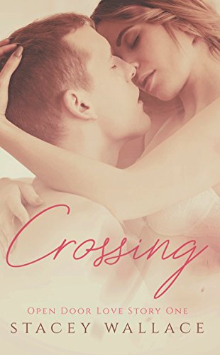 Crossing (Open Door Love Story, #1)