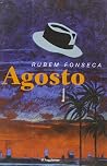 Agosto by Rubem Fonseca Agosto by Rubem Fonseca