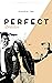 Perfect Addiction (Perfect Series, #2)
