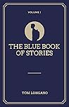The Blue Book of Stories by Tom Longano