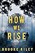 How We Rise (How We Rise, #1)