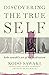 Discovering the True Self: ...
