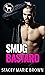 Smug Bastard by Stacey Marie Brown