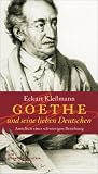 Goethe und seine lieben Deutschen: Ansichten einer schwierigen Beziehung Goethe und seine lieben Deutschen: Ansichten einer schwierigen Beziehung