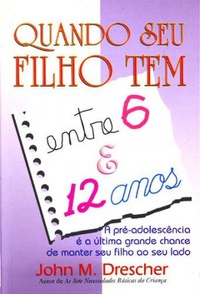 QUANDO SEU FILHO TEM ENTRE 6 & 12 ANOS (Paperback)